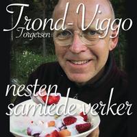 Trond-Viggo Torgersen - Nesten Samlede Verker