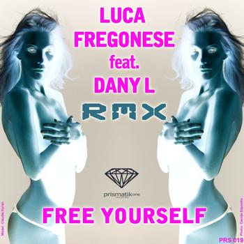 Luca Fregonese feat. Dany L - Free Yourself