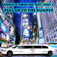 Dionigi & Simon Faz feat. Dany L - Pull Up To The Bumper