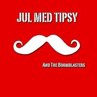 Tipsy and The Boomblasters - Jul med Tipsy