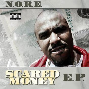 N.O.R.E. - Scared Money - E.P.