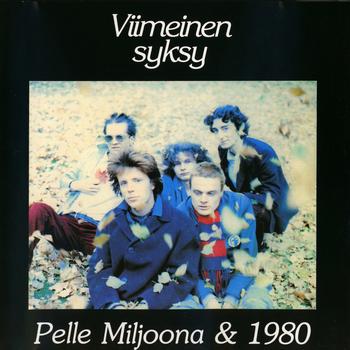 Pelle Miljoona & 1980 - Viimeinen syksy