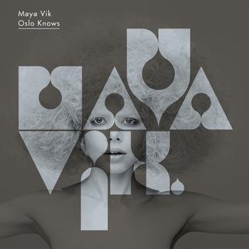 Maya Vik - Oslo Knows (single edit)