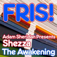 Adam Sheridan presents Shezza - The Awakening