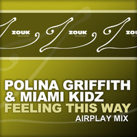 Polina Griffith & Miami Kidz - Feeling This Way (Airplay Mix)