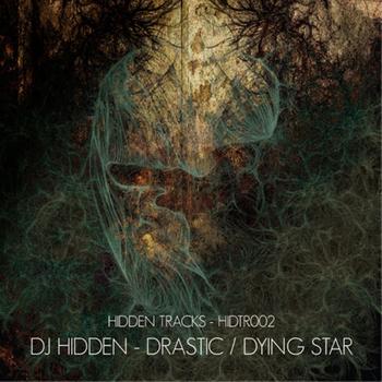 DJ Hidden - Drastic / Dying Star