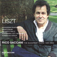 Rico Saccani - Liszt: Hunarian Rhapsody No. 12, Liebestraum, Mephisto Waltz - The Hungarian Years 1985 - 2005