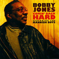 Bobby Jones - Comin' Back Hard