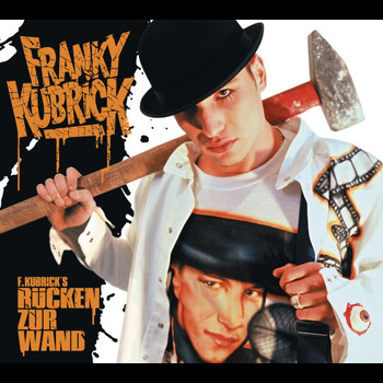 Franky Kubrick - Rücken Zur Wand