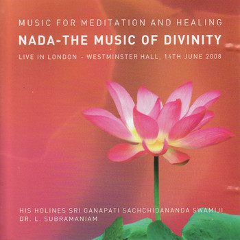 Sri Ganapathy Sachchidananda Swamiji - Nada: The Music of Divinity (Live in London)