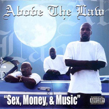 Above The Law - Sex, Money and Music (Explicit)