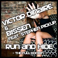 Victor Dinaire & Bissen feat. Stephen Pickup - Run & Hide - The Full Edition -