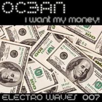 OC3AN - I Want My Money!