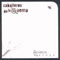 Los Caballeros de la Quema - La Paciencia De La Araña