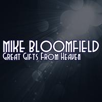 Mike Bloomfield - Great Gifts From Heaven