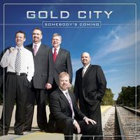 Gold City - Somebody's Coming