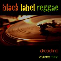 Dreadline - Black Label Reggae-Dreadline-Vol. 3