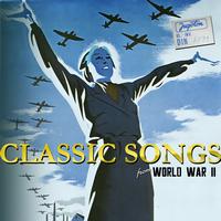 Various Artists - Classic Songs From World War II