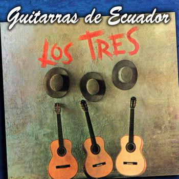 Los Tres - Guitarras de Ecuador