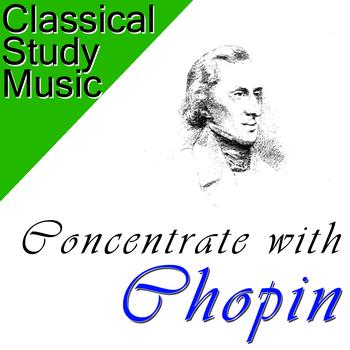 Various Artists - Classical Study Music: Concentrate with Chopin