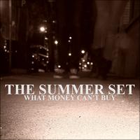 The Summer Set - What Money Can't Buy