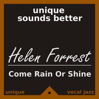 Helen Forrest - Come Rain or Shine