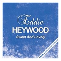 Eddie Heywood - Sweet And Lovely