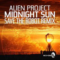 Alien Project - Midnight Sun - Save The Robot Remix