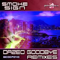 Smoke Sign - Smoke Sign - Dazed Goodbye Remix EP