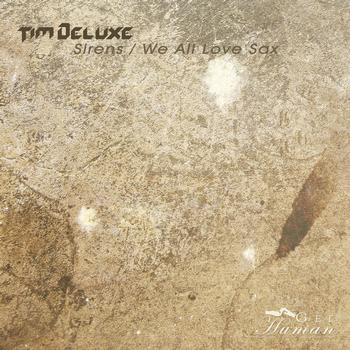 Tim Deluxe - Sirens,we All Love Sax
