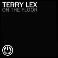 Terry Lex - On the Floor