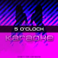 Chart Top Karaoke - 5 O'clock