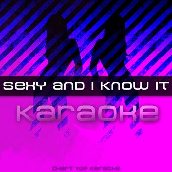Chart Top Karaoke - Sexy and I Know It