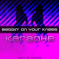Chart Top Karaoke - Beggin' On Your Knees