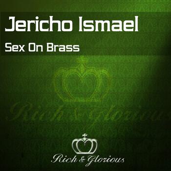 Jericho Ismael - Sex On Brass