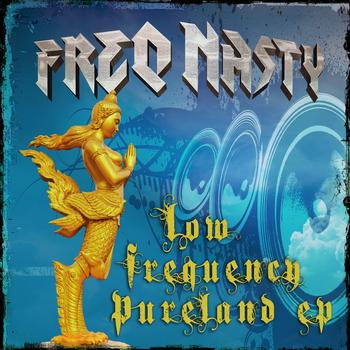 FreQ Nasty - Low FreQuency Pureland EP
