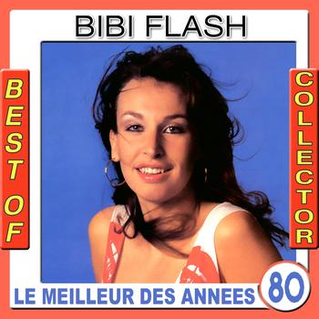 Bibi Flash - Best of Bibi Flash Collector (Le meilleur des années 80)