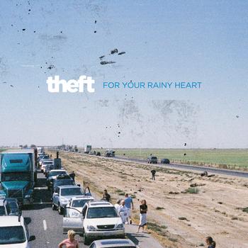 Theft - For Your Rainy Heart