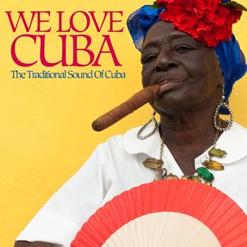 Various Artists - We Love Cuba (The Traditional Sound of Cuba)