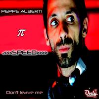 Peppe Alberti - Speed (Don't Leave Me)