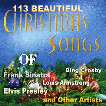 Various Artists - 113 Beautiful Christmas Songs of Frank Sinatra, Elvis Presley, Luis Armstrong, Bing Crosby and Other Artists