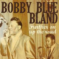 Bobby Blue Bland - Further On Up the Road