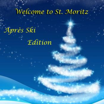 Various Artists - Welcome to St. Moritz (Après Ski Edition)
