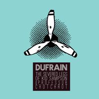 Dufrain - The Severed Legs of Kid Sampson