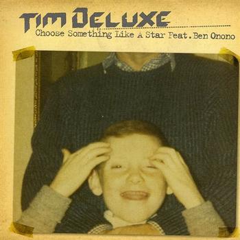 Tim Deluxe - Choose Something Like a Star