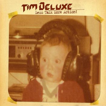 Tim Deluxe - Less Talk More Action