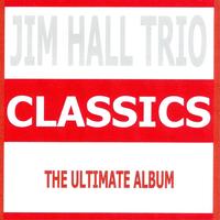 Jim Hall Trio - Classics - Jim Hall Trio
