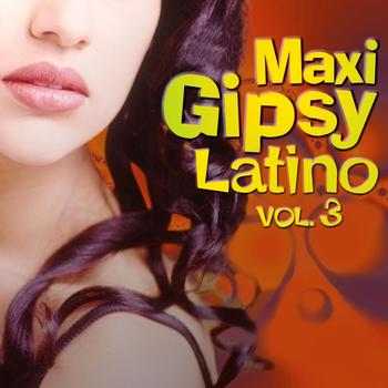 Various Artists - Maxi Gipsy Latino (Vol. 3)