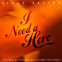 Sarah Buxton - I Need A Hero (Music Inspired by the Motion Picture Footloose)
