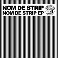 Nom De Strip - Nom De Strip EP
